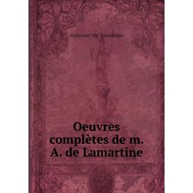 

Книга Oeuvres complètes de m A de Lamartine