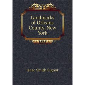 

Книга Landmarks of Orleans County, New York