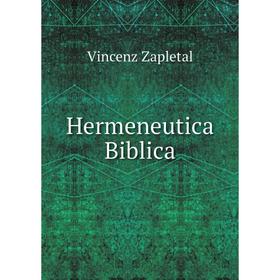 

Книга Hermeneutica Biblica. Vincenz Zapletal