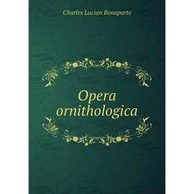 

Книга Opera ornithologica