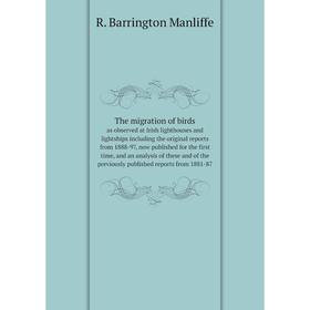 

Книга The migration of birdsas observed at I. l. and l. including the original reports from 1888 - 97, now published for the first time... Barrington