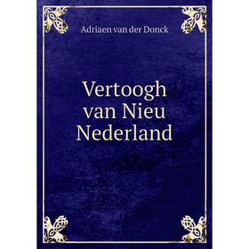 

Книга Vertoogh van Nieu Nederland. Adriaen van der Donck