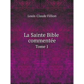 

Книга La Sainte Bible commentée. Tome 1
