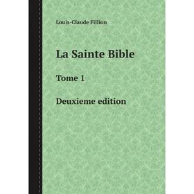 

Книга La Sainte BibleTome 1. Deuxieme edition