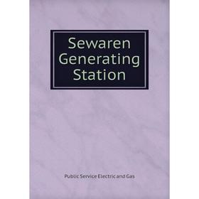 

Книга Sewaren Generating Station. Public Service Electric and Gas