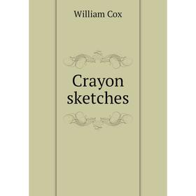 

Книга Crayon sketches. William Cox