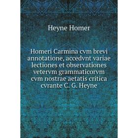 

Книга Homeri Carmina cvm brevi annotatione, accedvnt variae lectiones et observationes vetervm grammaticorvm cvm nostrae aetatis critica cvrante C. G.