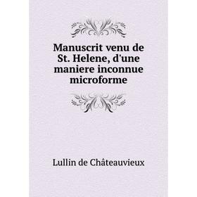 

Книга Manuscrit venu de St Helene, d'une maniere inconnue microforme