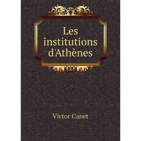 

Книга Les institutions d'Athènes