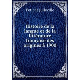

Книга Histoire de la langue et de la littérature française des origines à 1900. Petit de Julleville