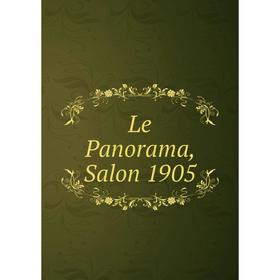 

Книга Le Panorama, Salon 1905