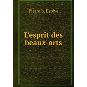 

Книга L'esprit des beaux-arts