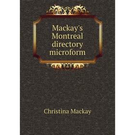 

Книга Mackay's Montreal directory microform
