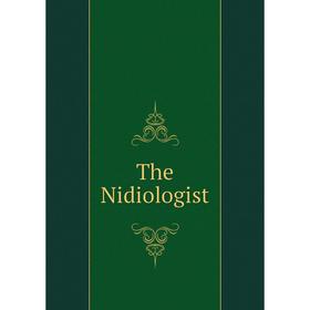 

Книга The Nidiologist