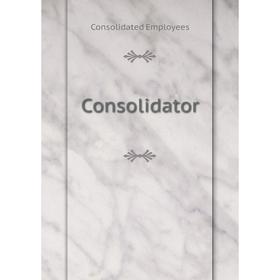 

Книга Consolidator. Consolidated Employees