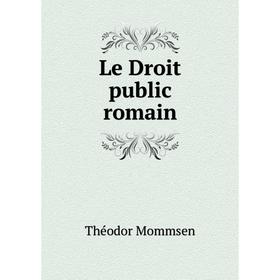 

Книга Le Droit public romain