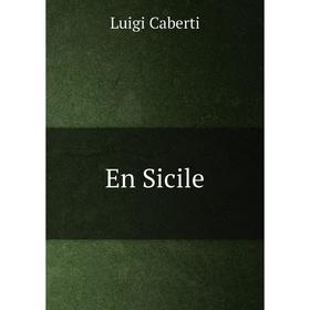 

Книга En Sicile. Luigi Caberti