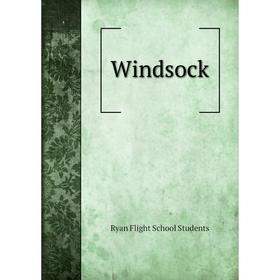 

Книга Windsock. Ryan Flight School Students