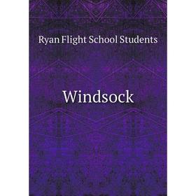 

Книга Windsock. Ryan Flight School Students