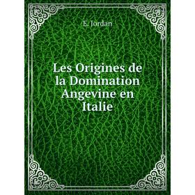 

Книга Les Origines de la Domination Angevine en Italie