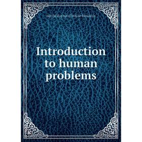 

Книга Introduction to human problems. Harold Raymond Wayne Benjamin