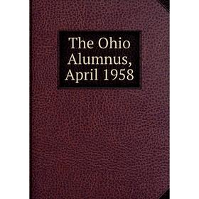 

Книга The Ohio Alumnus, April 1958