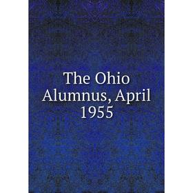 

Книга The Ohio Alumnus, April 1955