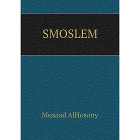 

Книга Smoslem. Musaad AlHosany