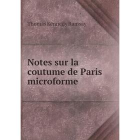 

Книга Notes sur la coutume de Paris microforme