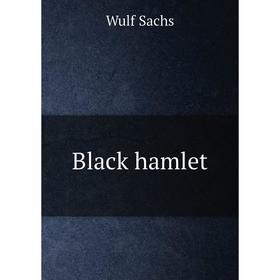 

Книга Black hamlet. Wulf Sachs