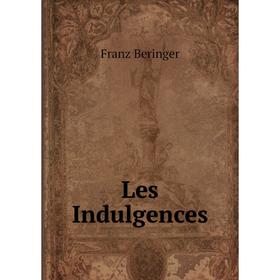 

Книга Les Indulgences