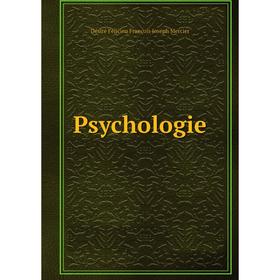 

Книга Psychologie. Désiré Félicien François Joseph Mercier