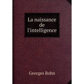 

Книга La naissance de l'intelligence