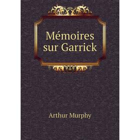 

Книга Mémoires sur Garrick