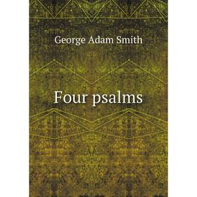 

Книга Four psalms. George Adam Smith