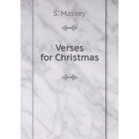 

Книга Verses for Christmas. S. Massey