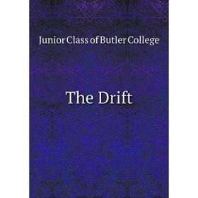 

Книга The Drift. Junior Class of Butler College