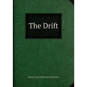 

Книга The Drift. Junior Class of Butler University