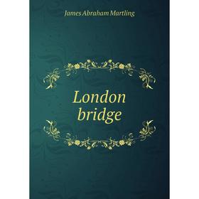 

Книга London bridge