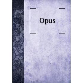 

Книга Opus