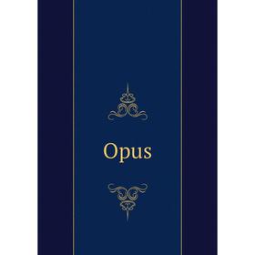 

Книга Opus