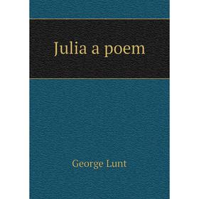 

Книга Julia a poem