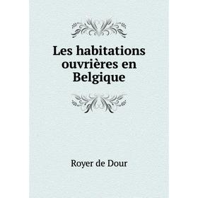 

Книга Les habitations ouvrières en Belgique