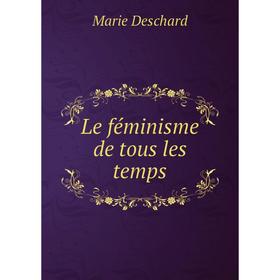 

Книга Le féminisme de tous les temps