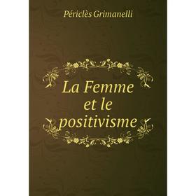 

Книга La Femme et le positivisme