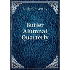 

Книга Butler Alumnal Quarterly. Butler University