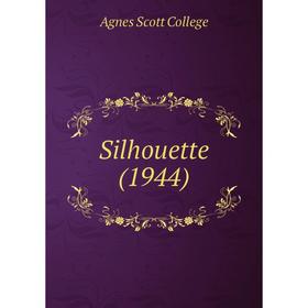 

Книга Silhouette (1944). Agnes Scott College