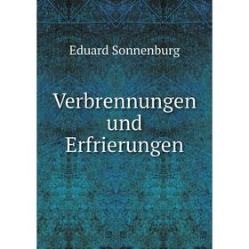 

Книга Verbrennungen und Erfrierungen. Eduard Sonnenburg