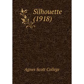 

Книга Silhouette (1918). Agnes Scott College