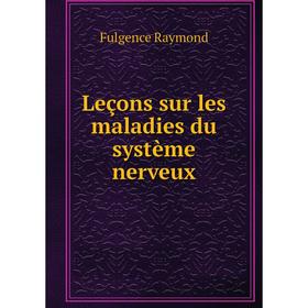 

Книга Leçons sur les maladies du système nerveux